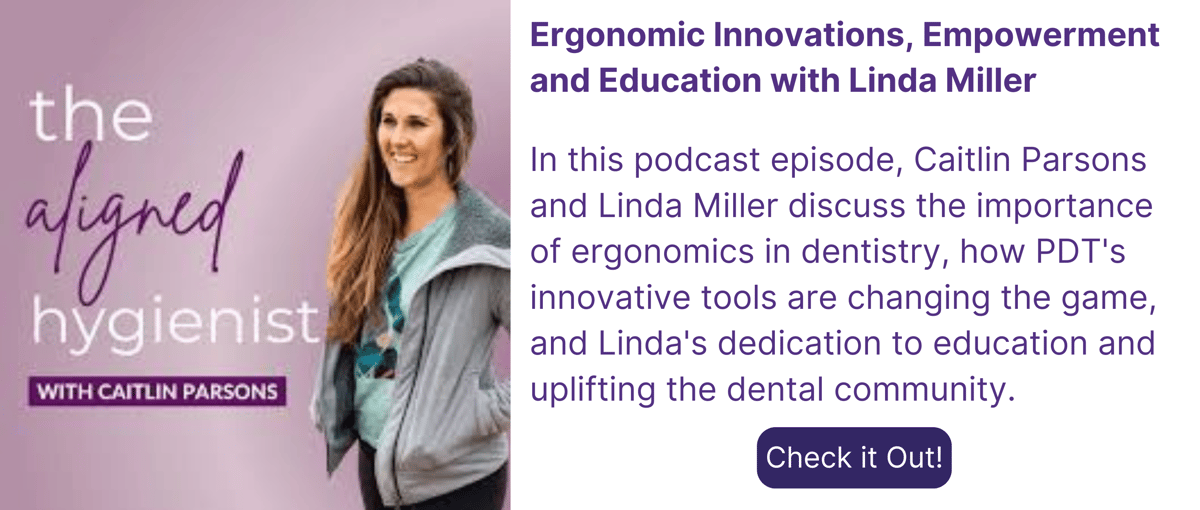 Ergonomic Innovations, Empowerment and Education with Linda Miller In this podcast episode, Caitlin Parsons and Linda Miller discuss the importance of ergonomics in dentistry, how PDTs innovative